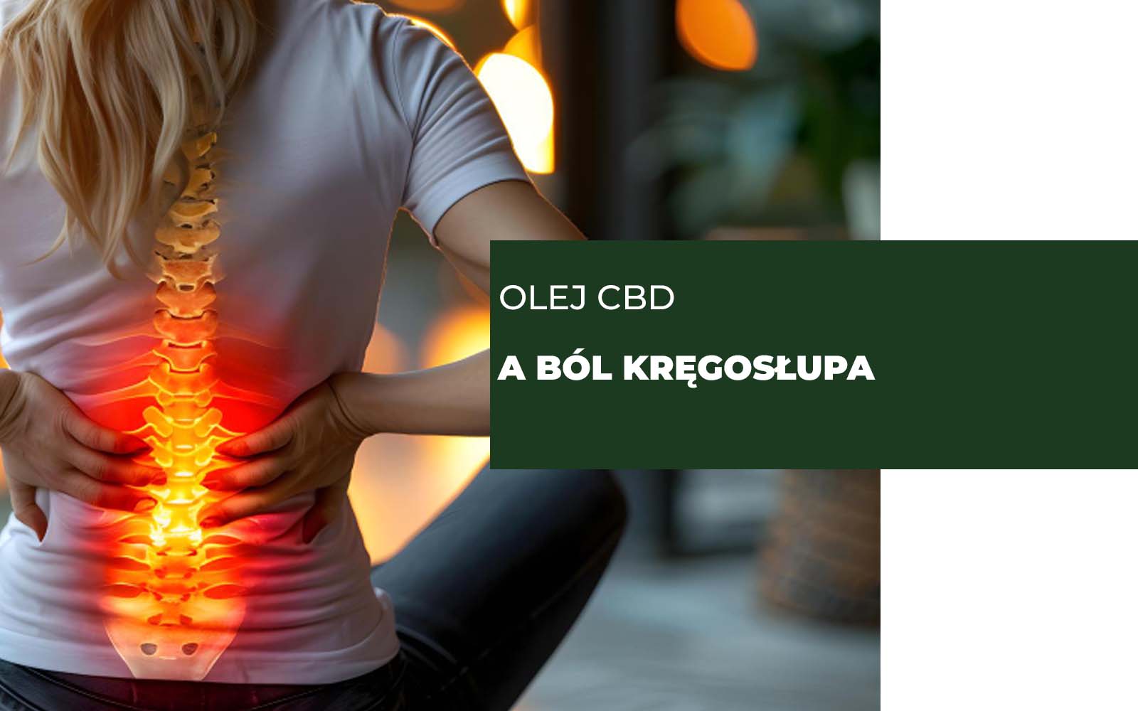 Olej CBD a ból kręgosłupa